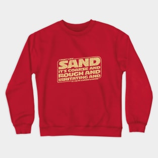 I Don't like Sand Crewneck Sweatshirt